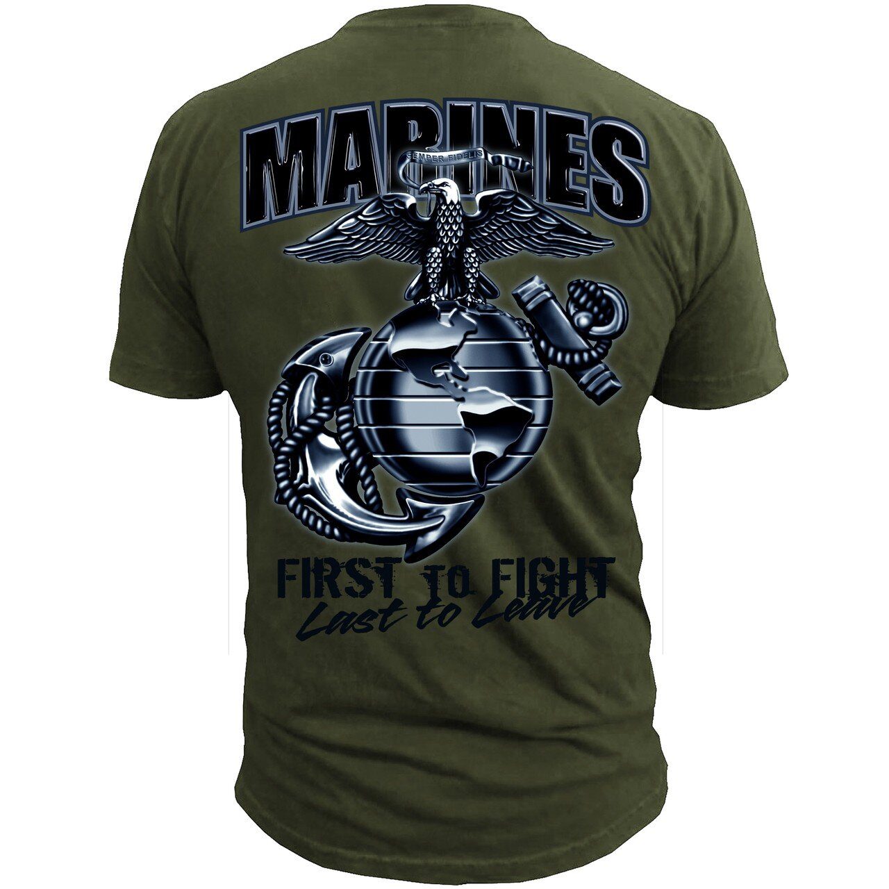 marines first to fight last to leave od green shirt